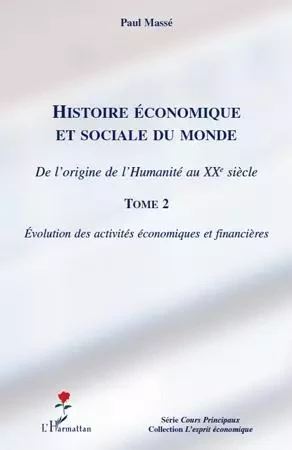 Histoire économique et sociale du monde (Tome 2) - Paul Massé - Editions L'Harmattan