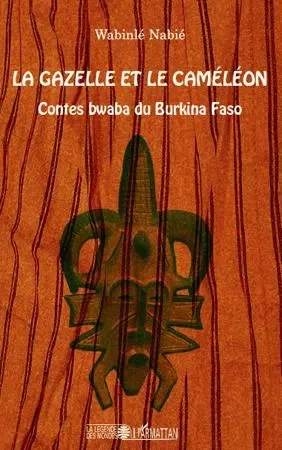 La gazelle et le caméléon - Wabinlé Nabie - Editions L'Harmattan