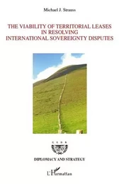 The Viability of Territorial Leases in Resolving International Sovereignty Disputes