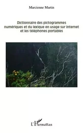 Dictionnaire des pictogrammes numériques et du lexique en usage sur internet et les téléphones portables