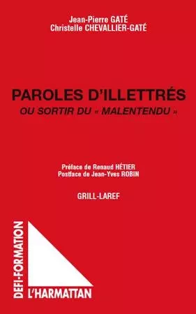 Paroles d'illettrés - Christelle Chevallier-Gaté, Jean-Pierre Gaté - Editions L'Harmattan