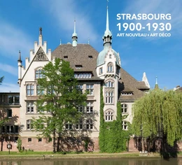 Strasbourg 1900-1930 Art Nouveau Art Déco