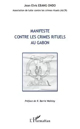 Manifeste contre les crimes rituels au Gabon - Jean Elvis Ebang  Ondo - Editions L'Harmattan