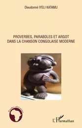 Proverbes, paraboles et argot dans la chanson congolaise moderne