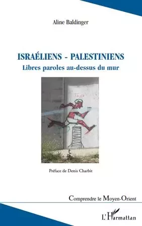 Israéliens - palestiniens - Aline Baldinger - Editions L'Harmattan