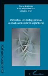 Transfert des savoirs et apprentissage en situation interculturelle et plurilingue