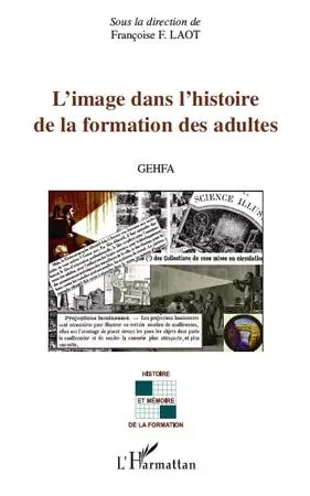 L'image dans l'histoire de la formation des adultes -  - Editions L'Harmattan