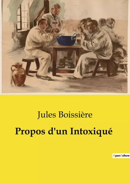 Propos d'un Intoxiqué - Jules Boissière - CULTUREA