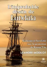 L'improbable destin de Lundala - Esclavage et héroïsme sous la protection de Kimpa Vita