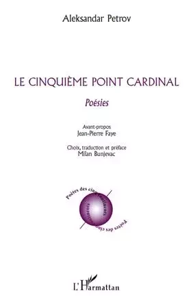 Le cinquième point cardinal - Aleksandar Petrov - Editions L'Harmattan