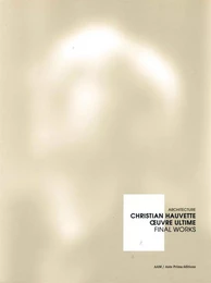 Christian Hauvette, Œuvre Ultime