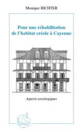 Pour une réhabilitation de l'habitat créole à Cayenne