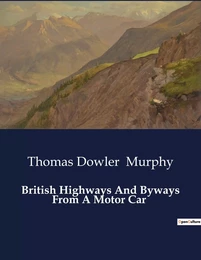 British Highways And Byways From A Motor Car