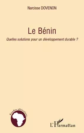 Le Bénin - Narcisse Dovenon,  Passot bernard - Editions L'Harmattan