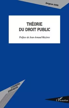 Théorie du droit public - Jiangyuan Jiang - Editions L'Harmattan