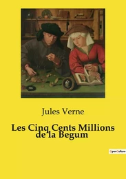 Les Cinq Cents Millions de la Begum