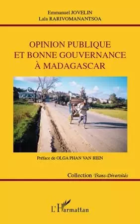 Opinion publique et bonne gouvernance à Madagascar - Emmanuel JOVELIN, Lala Rarivomanantsoa - Editions L'Harmattan