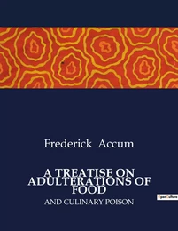 A TREATISE ON ADULTERATIONS OF FOOD