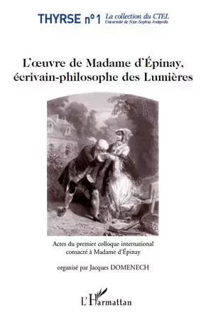 L'oeuvre de Madame d'Epinay, - Jacques Domenech - Editions L'Harmattan