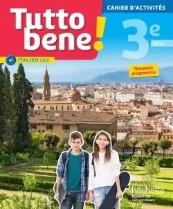 Tutto bene! italien cycle 4 / 3e LV2 - Cahier d'activités - éd. 2017 - Ivan Aromatario, Patrice Tondo, Isabelle Garbuio - HACHETTE EDUC