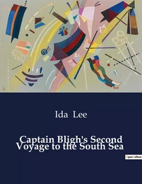 Captain Bligh's Second Voyage to the South Sea