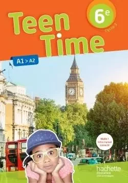 Teen Time anglais cycle 3 / 6e - éd. 2017 - Christophe Poiré, Sarah Collin, Bénédicte Simard - HACHETTE EDUC