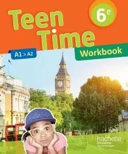 Teen Time anglais cycle 3 / 6e - éd. 2017 - Christophe Poiré, Sarah Collin, Bénédicte Simard - HACHETTE EDUC