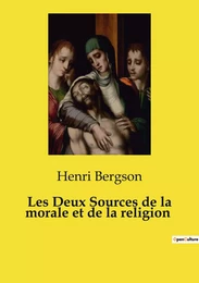 Les Deux Sources de la morale et de la religion