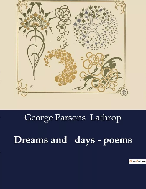 Dreams and   days - poems - George Parsons Lathrop - CULTUREA