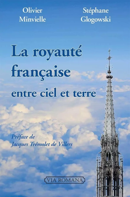 La royauté française entre ciel et terre - Olivier Minvielle, Stéphane Glogowski - VIA ROMANA