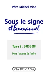 Sous le signe d'Emmanuel tome 2, 2017-2018