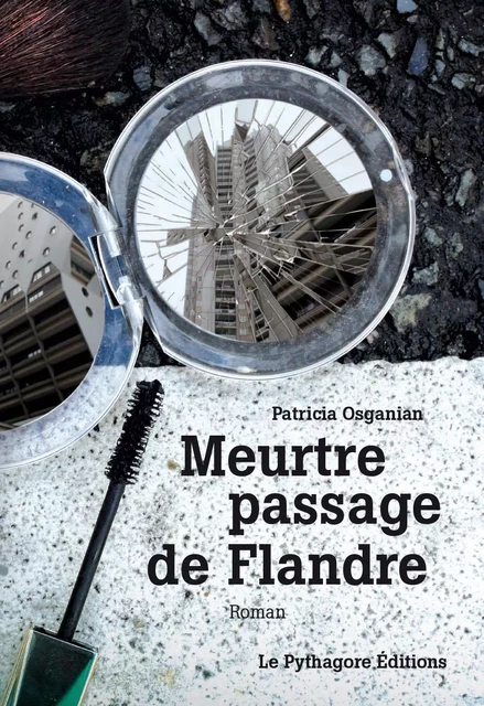 Meurtre passage de Flandre - PATRICIA OSGANIAN - LE PYTHAGORE