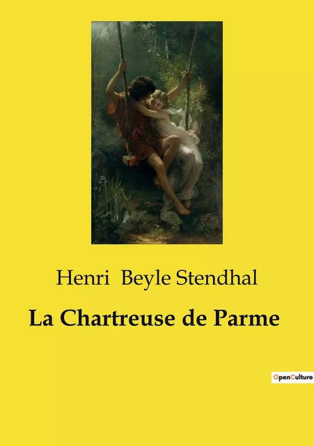 La Chartreuse de Parme - Henri Beyle Stendhal - CULTUREA