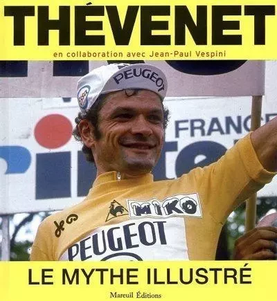 Thévenet - Le mythe illustré - Bernard Thevenet - Mareuil Editions