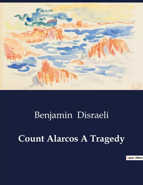 Count Alarcos A Tragedy - Benjamin Disraeli - CULTUREA