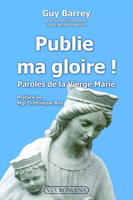 Publie ma gloire - Guy BARREY, Michel Corteville - VIA ROMANA