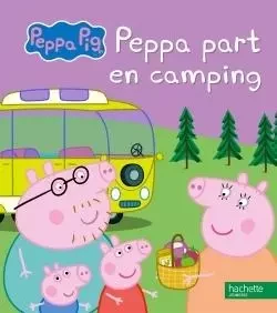 Peppa part en camping -  - HACHETTE JEUN.