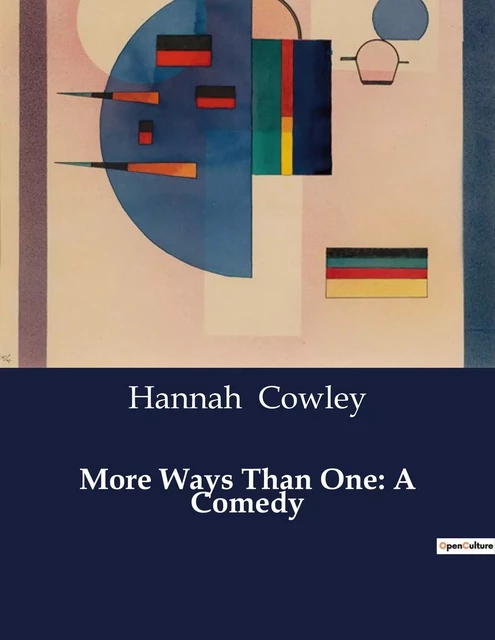 More Ways Than One: A Comedy - Hannah Cowley - CULTUREA