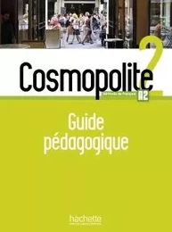 Cosmopolite 2 - Guide pédagogique (A2)