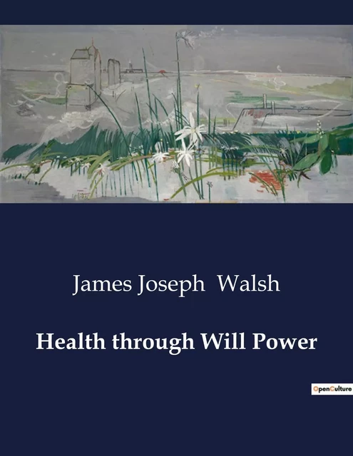 Health through Will Power - James Joseph Walsh - CULTUREA