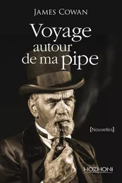 Voyage autour de ma pipe