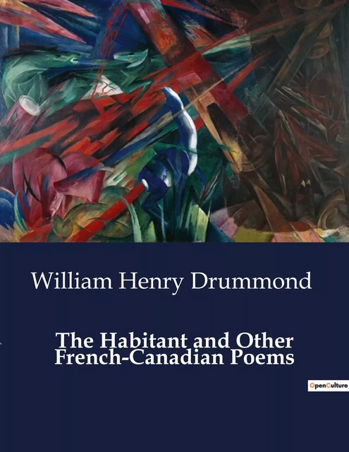 The Habitant and Other French-Canadian Poems - William Henry Drummond - CULTUREA