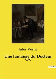 Une fantaisie du Docteur Ox