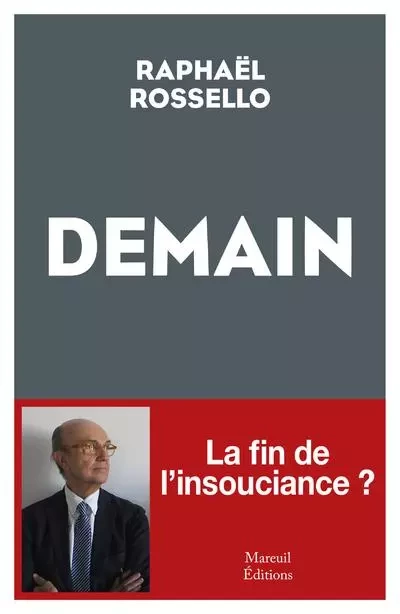 Demain - La fin de l'insouciance ? - Raphaël Rossello - Mareuil Editions