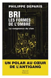 BRI, les formes de l'ombre - Tome 2 La vengeance du clan