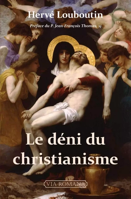 Le déni du christianisme -  - VIA ROMANA