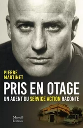 Pris en otage, un agent du service action raconte