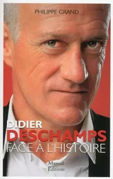 Didier Deschamps - Face à l'histoire