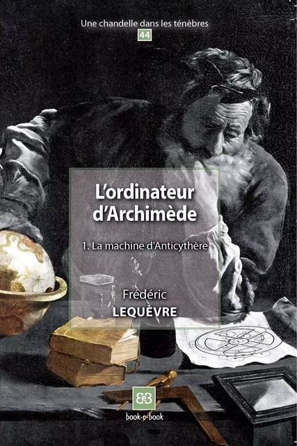 L'ordinateur d'Archimède 1 - Frédéric LEQUÈVRE - BOOK-E-BOOK