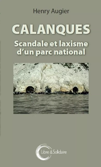 Calanques - scandale et laxisme d'un parc national -  - LIBRE SOLIDAIRE